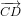 \footnotesize \displaystyle \overrightarrow{CD}